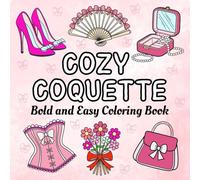 Cozy Coquette Coloring Book: Large Print Collection of 30 Feminine Bold and Easy Designs with Bows and Hearts | Stress Relief & Relaxation Gift for Coquette Style Lovers