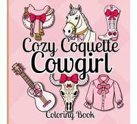 Cozy Coquette Cowgirl Coloring Book: Bold and Easy Designs for Adults and Teens, Featuring Cute and Cozy Cowgirl Theme