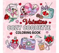 Cozy Coquette Valentine Coloring Book: 35 Adorable V-Day Coloring Pages for Kids, Teens and Adults to Color, Relax and Have Fun