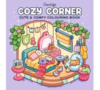 Cozy Corner: A Calm and Comforting Colouring Book for All Ages