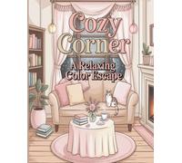 Cozy Corner: A Relaxing Coloring Escape for Stress Relief and Mindfulness