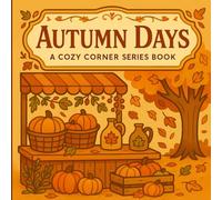 Cozy Corner: Autumn Days: A Relaxing Coloring Book for Teens and Adults, Designed for Stress Relief and Creative Calm