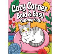 Cozy Corner Bold and Easy Coloring Book: Adorable simple illustrations for all ages