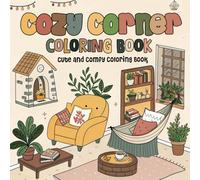Cozy Corner Coloring Book: 50 Simple Bold and Easy Designs for Adults & Kids, Fun & Relaxing with Thick Lines, Warm Scenes, Cute Decor & Comforting Moments