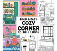 Cozy Corner Coloring Book: Bold & Easy for Adults and Teens, Cute Adorable Designs of Cozy, Hygge Spaces for Relaxation (Comfy Spaces Coloring)