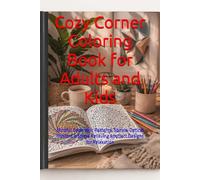 Cozy Corner Coloring Book for Adults and Kids: Mindful Geometric Patterns, Spirals, Optical Illusions & Stress Relieving Abstract Designs for Relaxation