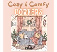 Cozy Corner Coloring Book: Relaxing Hygge Home Scenes for Stress Relief and Mindful Creativity Comfort Spaces and Mindfulness Coloring for Adults