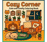 Cozy Corner: Cute and Comfy coloring book for teens and adults