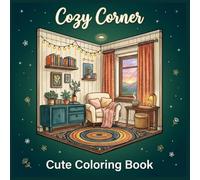 Cozy Corner: Cute Coloring Book: Comfy Coloring Book for Adults & Teens Featuring Cozy Little Corners and Soft Tiny Spaces for Relaxation (Bold & Easy)