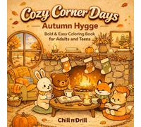 Cozy Corner Days: Autumn Hygge Bold & Easy Coloring Book for Adults and Teens: Slow Down, Get Cozy, and Enjoy the Calm of Autumn Hygge