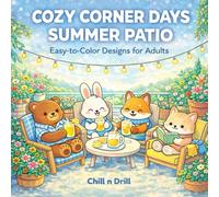 Cozy Corner Days: Summer Patio - Bold & Easy Coloring Book for Relaxation: Relax, Unwind, and Enjoy Peaceful Summer Patio Scenes
