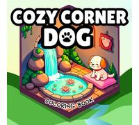 Cozy Corner Dog Coloring Book: Adorable Puppy Scenes, Relaxation for Adults