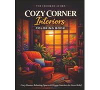 Cozy Corner Interiors Coloring Book: Cozy Rooms, Relaxing Spaces & Hygge Interiors for Stress Relief