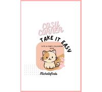 Cozy Corner: Take It Easy: Cute & comfy Coloring book