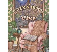 Cozy Corner Vibe: Coloring book: A Relaxing Room Coloring Book with Comfy Nooks, Hygge Decor, and Aesthetic Interior Scenes for All Ages