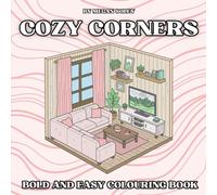 COZY CORNERS: A Bold and Easy Colouring Book Featuring 50 Cozy Corner Scenes for Stress Relief and Relaxation