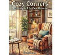 Cozy Corners: A coloring book for calm moments.