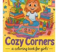 COZY CORNERS: A Coloring Book for Girls