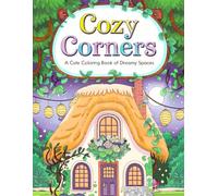 Cozy Corners: A Cute Coloring Book of Dreamy Spaces