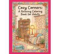 Cozy Corners: A Relaxing Coloring Book for Adults