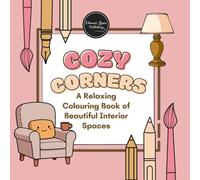 Cozy Corners: A Relaxing Colouring Book of Beautiful Interior Spaces