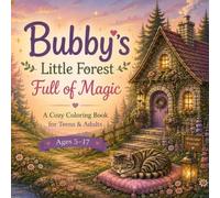 Cozy Corners: Bubby's Little Forest - Full of Magic: A Cozy Coloring Book for Teens & Adults