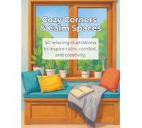 Cozy Corners & Calm Spaces: A Coloring Journey Through Peaceful Retreats