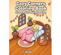 Cozy Corners Coloring Book: 21 Cozy Interior Scenes for Adults Single-Sided Pages for Stress Relief and Relaxation Cottagecore Aesthetic Coloring