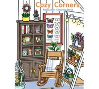 Cozy Corners Coloring Book: 25 Relaxing Home, Café & Garden Scenes for Adult Coloring and Stress Relief