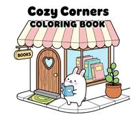 Cozy Corners Coloring Book: A Cozy and Relaxing Coloring Book for Kids and Adults - Beautiful Corner Scenes to Inspire Calm, Creativity, and Joy