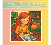 Cozy Corners Coloring Book: Easy Everyday Scenes for Stress Relief and Hygge Joy | 40 Coloring Pages
