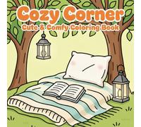 Cozy Corners Coloring Book for Adults and Teens: Cute and Comfy Relaxing Scenes