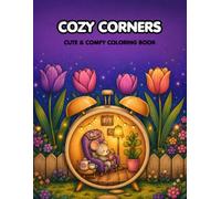 Cozy Corners: Coloring Book for Adults and Teens Featuring Relaxing Familiar Spaces with Cute Animal Characters for Stress Relief