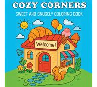 Cozy Corners: Coloring Book for Adults and Teens, Super Cute Designs of Charming Spaces for Relaxation