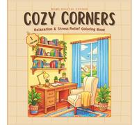Cozy Corners Coloring Book for Adults: Relaxing Cozy Interior Scenes for Stress Relief, Mindfulness, and Creative Calm