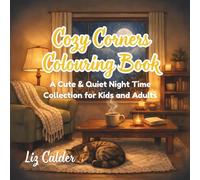 Cozy Corners Colouring Book: A Cute & Magical Quiet Night Time Collection for Kids and Adults