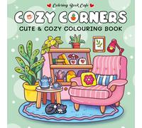 Cozy Corners: Cute and Comfy Colouring Book