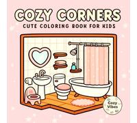 Cozy Corners: Cute coloring books for kids. | Easy and Cute Designs for Relaxation and Chill