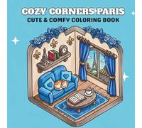 Cozy Corners Paris: Coloring Book Cute & Relaxing French Spaces for Adults