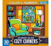 Cozy Corners Stained Glass Color by Number: 30 Whimsical and Relaxing Spaces to Inspire Creativity