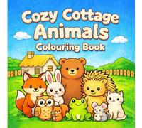 Cozy Cottage Animals Colouring Book: 30 Cozy Cottage Scenes for Relaxation and Stress Relief