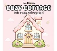 Cozy Cottage: Bold & Easy Coloring Book
