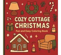 COZY COTTAGE CHRISTMAS: FUN & EASY COLORING BOOK