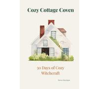 Cozy Cottage Coven: 30 Days of Cozy Witchcraft