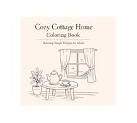 Cozy Cottage Home Coloring Book: Relaxing Simple Designs for Adults