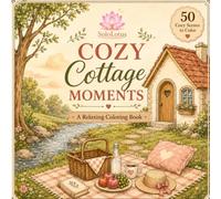 Cozy cottage Moments: A Relaxing Coloring Book for Adults & Teens