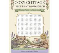 Cozy Cottage Word Search: 50 Large-Print Puzzles for Adults & Seniors