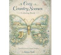 Cozy Country Scenes Coloring Book: Peaceful Farm and Nature Designs