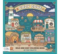 Cozy Cove Coloring Book: 40 Bold and Easy Kawaii Harbor Animal Coloring Pages | Cute Coastal Characters for Adults and Teens | Stress Relief ... Bakery Boat, Antique Shop and More