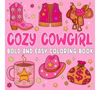 Cozy Cowgirl Bold and Easy Coloring Book: Simple Western Illustrations Featuring Country Fashion, Boots, and Cute Accessories for Relaxation